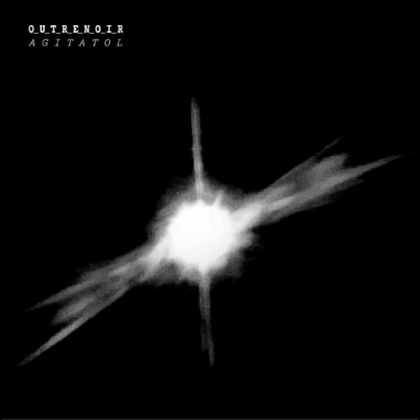 O_U_T_R_E_N_O_I_R - Agitatol in der Gruppe CD / Kommande / Pop-Rock bei Bengans Skivbutik AB (5683222)