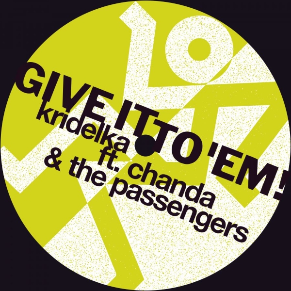 Kridelka Chanda & The Passengers - Give It To 'Em! in der Gruppe VINYL / Kommande / Dance-Techno bei Bengans Skivbutik AB (5683231)