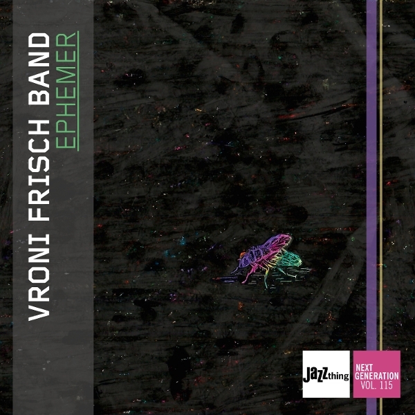 Vroni Frisch - Ephemer - Jazz Thing Next Generation Vol. 115 in der Gruppe CD / Kommande / Jazz bei Bengans Skivbutik AB (5683422)