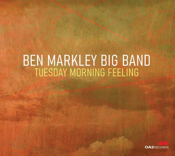 Ben Markley Big Band - Tuesday Morning Feeling in der Gruppe CD / Kommande / Jazz bei Bengans Skivbutik AB (5683428)