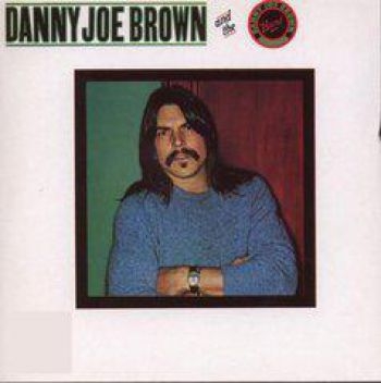 Brown Danny Joe - Danny Joe Brown in der Gruppe CD / Bestseller bei Bengans Skivbutik AB (5683979)