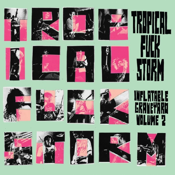 Tropical Fuck Storm - Inflatable Graveyard Vol. 2 in der Gruppe CD / Kommande / Pop-Rock bei Bengans Skivbutik AB (5684553)