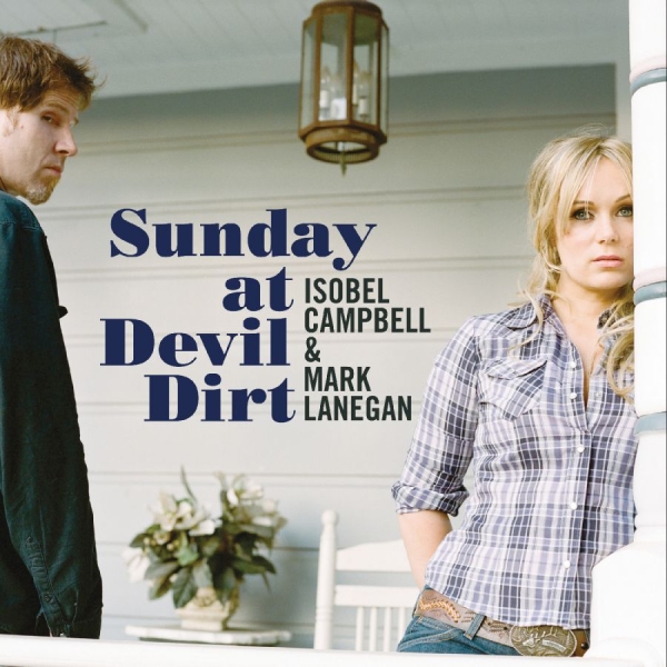 Campbell Isobel Lanegan Mark - Sunday At Devil Dirt in der Gruppe CD / Kommande / Pop-Rock bei Bengans Skivbutik AB (5684559)