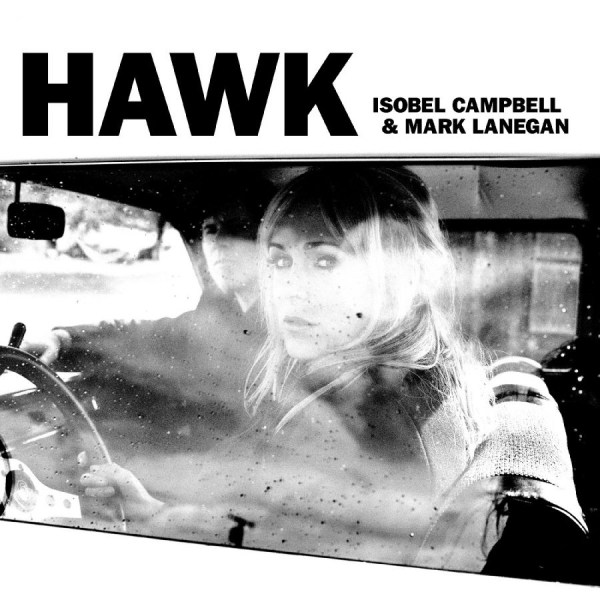 Campbell Isobel Lanegan Mark - Hawk in der Gruppe CD / Kommande / Pop-Rock bei Bengans Skivbutik AB (5684560)