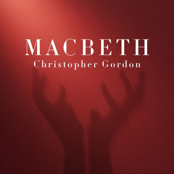 Gordon Christopher - Macbeth (Digipack) in der Gruppe CD / Kommande / Pop-Rock bei Bengans Skivbutik AB (5685608)