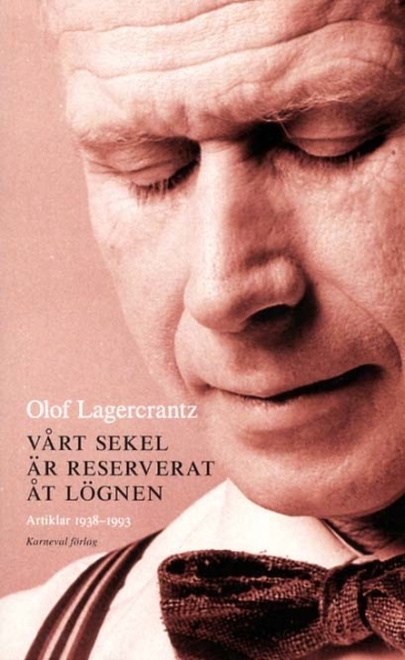 Olof Lagercrantz - Vårt Sekel Är Reserverat Åt Lögnen - Artiklar 1938-1993 in der Gruppe Taschenbücher bei Bengans Skivbutik AB (5686498)