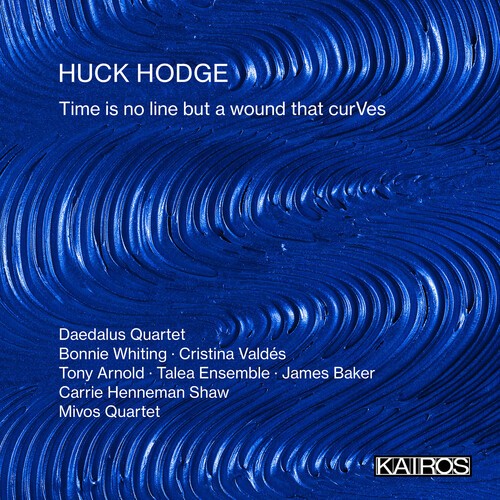 Huck Hodge - Time Is No Line But A Wound That Cu in der Gruppe CD / Bestseller bei Bengans Skivbutik AB (5686582)