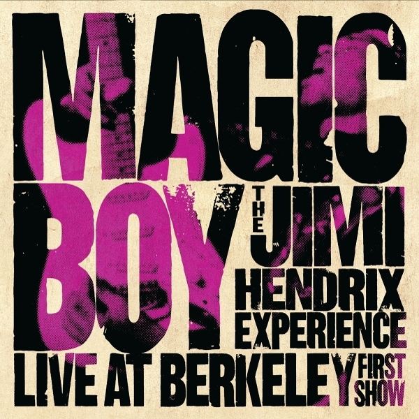 The Jimi Hendrix Experience - Magic Boy: The Jimi Hendrix Experience Live At Berkeley [First Show] in der Gruppe UNSERE TIPPS / Freitagsveröffentlichungen / 2026-10-16 bei Bengans Skivbutik AB (5687006)