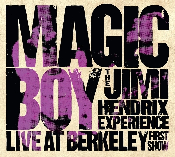 The Jimi Hendrix Experience - Magic Boy: The Jimi Hendrix Experience Live At Berkeley [First Show] in der Gruppe CD / Kommande / Pop-Rock bei Bengans Skivbutik AB (5687007)