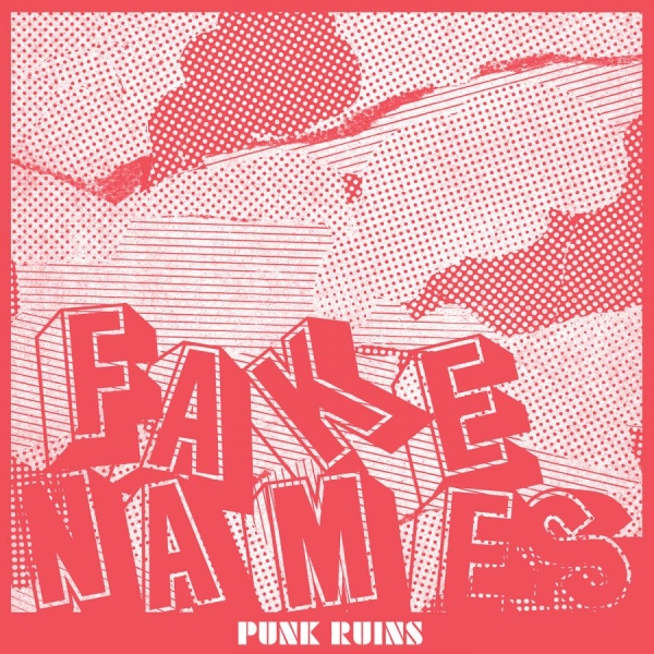 Fake Names - Punk Ruins in der Gruppe CD / Kommande / Pop-Rock,Punk bei Bengans Skivbutik AB (5687021)