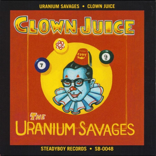 Uranium Savages - Clown Juice in der Gruppe CD / Bestseller bei Bengans Skivbutik AB (5687460)