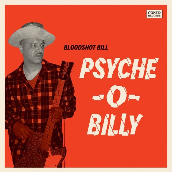 Bloodshot Bill - Psyche-O-Billy in der Gruppe VINYL / Pop-Rock bei Bengans Skivbutik AB (5687557)