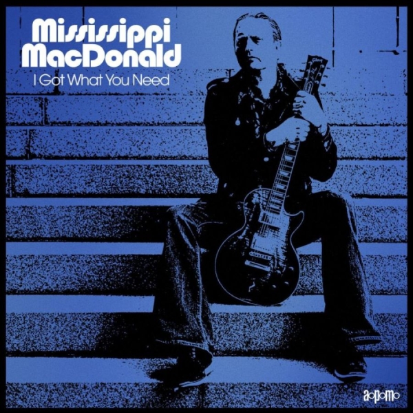 Mississippi Macdonald - I Got What You Need in der Gruppe VINYL / Bestseller bei Bengans Skivbutik AB (5687596)