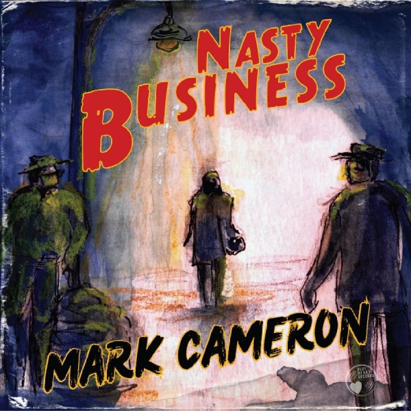 Mark Cameron - Nasty Business in der Gruppe VINYL / Bestseller bei Bengans Skivbutik AB (5687796)