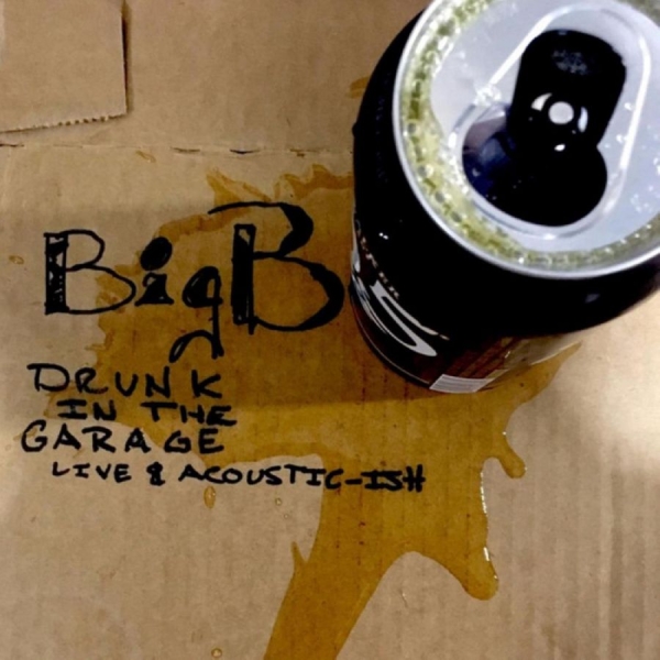 Big B - Drunk In The Garage Live & Acoustic in der Gruppe CD / Bestseller bei Bengans Skivbutik AB (5687913)