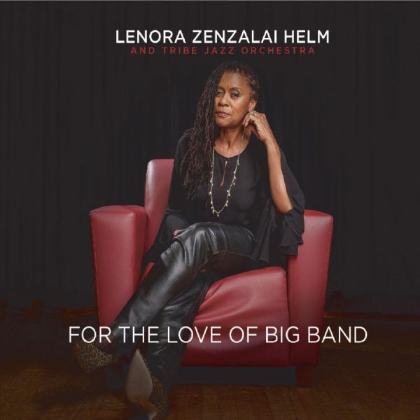 Helm Lenora Zenzalai & Tribe Jazz - For The Love Of Big Band in der Gruppe CD / Bestseller bei Bengans Skivbutik AB (5687970)