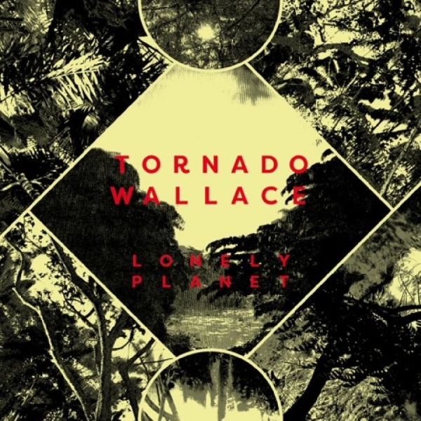 Tornado Wallace - Lonely Planet (2024 Repress) in der Gruppe VINYL / Bestseller bei Bengans Skivbutik AB (5688048)