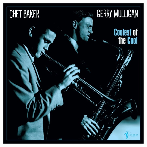 Gerry Mulligan & Chet Baker - Coolest Of The Cool: 1952-53 in der Gruppe VINYL / Bestseller bei Bengans Skivbutik AB (5688114)