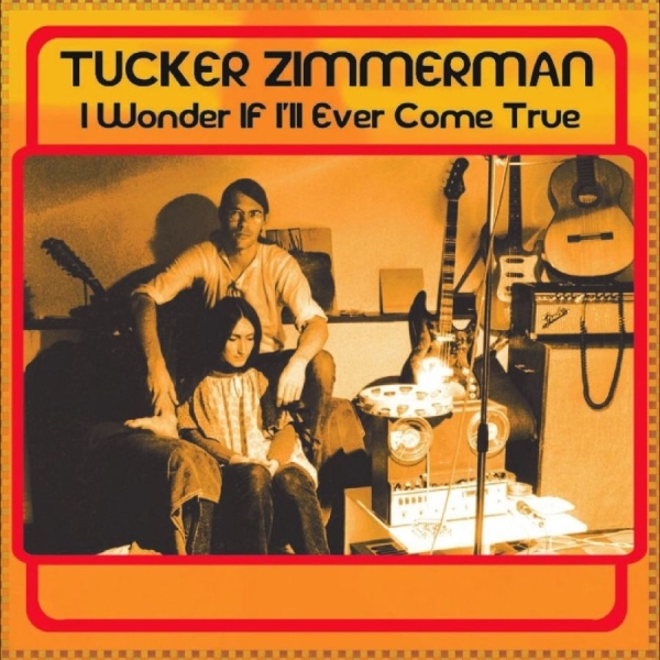 Tucker Zimmerman - I Wonder If I?Ll Ever Come True in der Gruppe VINYL / Bestseller bei Bengans Skivbutik AB (5688159)