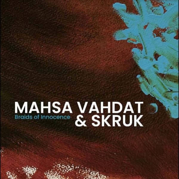 Mahsa Vahdat Og Skruk - Braids Of Innocence in der Gruppe CD / Bestseller bei Bengans Skivbutik AB (5688303)