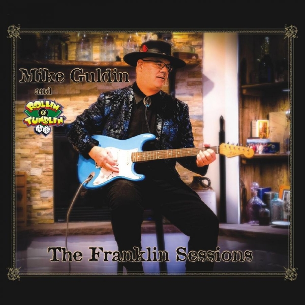 Mike Gulden & Rollin' & Tumblin' - The Franklin Sessions in der Gruppe CD / Bestseller bei Bengans Skivbutik AB (5688327)
