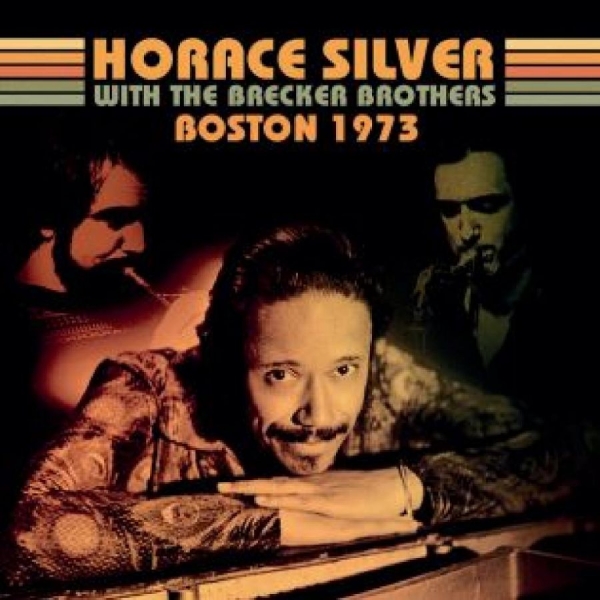 Horace Silver With The Brecker Brot - Boston 1973 in der Gruppe CD / Bestseller bei Bengans Skivbutik AB (5688783)