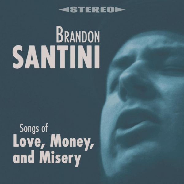 Brandon Santini - Songs Of Love, Money, And Misery in der Gruppe CD / Bestseller bei Bengans Skivbutik AB (5688790)