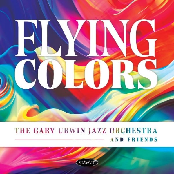 Gary Urwin Jazz Orchestra And Frien - Flying Colors in der Gruppe CD / Bestseller bei Bengans Skivbutik AB (5688802)