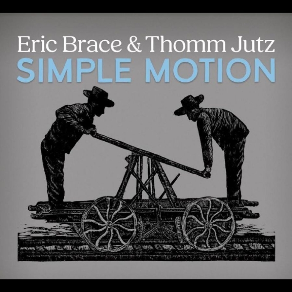 Brace Eric & Thomm Jutz - Simple Motion in der Gruppe CD / Bestseller bei Bengans Skivbutik AB (5688820)