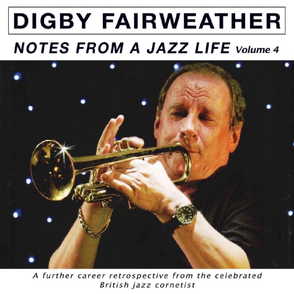 Fairweather Digby - Notes From A Jazz Life Vol. 4 in der Gruppe CD / Bestseller bei Bengans Skivbutik AB (5689250)