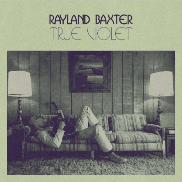 Rayland Baxter - True Violet in der Gruppe CD / Kommande / Pop-Rock bei Bengans Skivbutik AB (5689296)