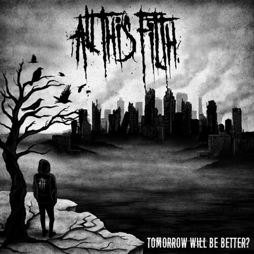 All This Filth - Tomorrow Will Be Better in der Gruppe CD / Hårdrock bei Bengans Skivbutik AB (5689711)