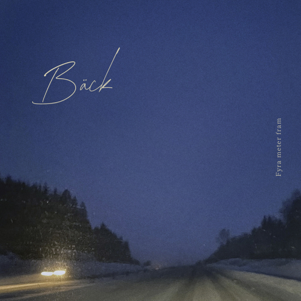 Bäck - Fyra Meter Fram (Black Vinyl LP) in der Gruppe VINYL / Kommande / Pop-Rock,Svensk Musik bei Bengans Skivbutik AB (5690642)