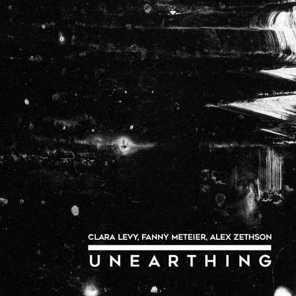 Clara Levy Fanny Meteier Alex Zet - Unearthing in der Gruppe CD / Kommande / Jazz bei Bengans Skivbutik AB (5691593)