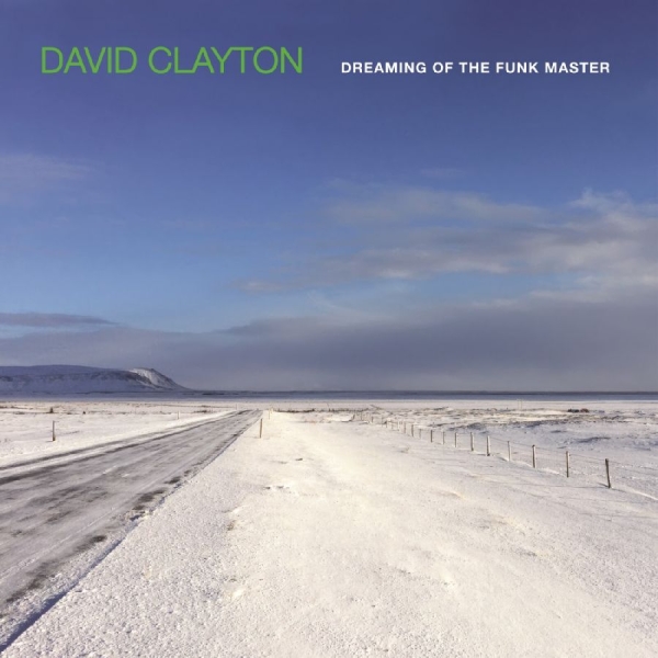 David Clayton - Dreaming Of The Funk Master in der Gruppe CD / Kommande / Jazz bei Bengans Skivbutik AB (5691716)