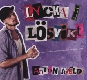 Axélo Anton - Lycka I Lösvikt in der Gruppe CD bei Bengans Skivbutik AB (569209)