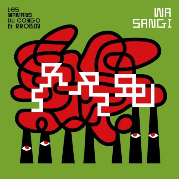 Les Mamans Du Congo & Rrobin - Wa Sangi in der Gruppe CD / Kommande / Pop-Rock bei Bengans Skivbutik AB (5692155)