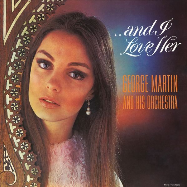 George Martin & His Orchestra - ...And I Love Her in der Gruppe CD / Kommande / Pop-Rock bei Bengans Skivbutik AB (5692208)