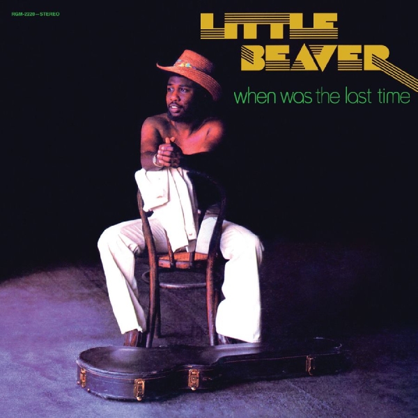 Little Beaver - When Was The Last Time - 50Th Anniv in der Gruppe VINYL / Kommande / Pop-Rock bei Bengans Skivbutik AB (5692320)