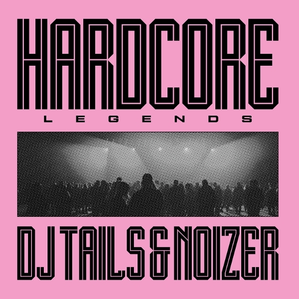 Dj Tails & Noizer - Hardcore Legends in der Gruppe VINYL / Meistvorbestellt bei Bengans Skivbutik AB (5692463)
