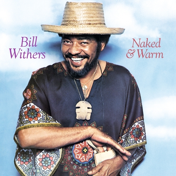 Bill Withers - Naked & Warm in der Gruppe VINYL / Kommande / RnB-Soul bei Bengans Skivbutik AB (5692464)