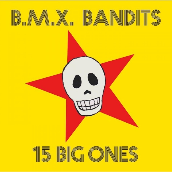Bmx Bandits - 15 Big Ones in der Gruppe CD / Kommande / Pop-Rock bei Bengans Skivbutik AB (5693397)