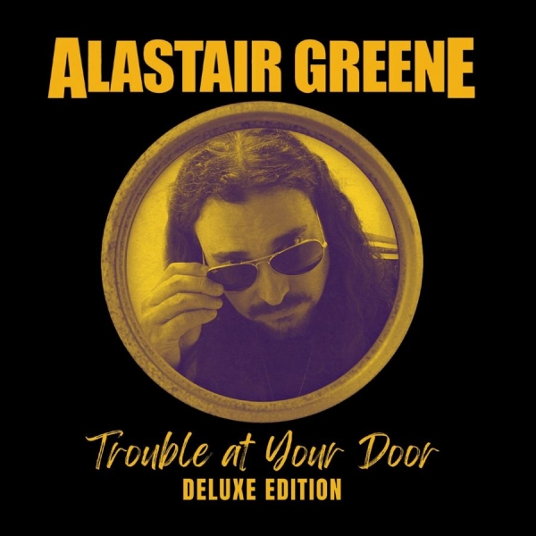 Greene Alastair - Trouble At Your Door (Deluxe Editio in der Gruppe CD / Kommande / Blues bei Bengans Skivbutik AB (5693876)