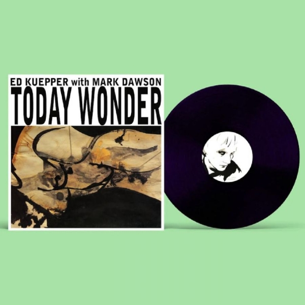 Ed Kuepper With Mark Dawson - Today Wonder in der Gruppe VINYL / Pop-Rock bei Bengans Skivbutik AB (5694118)