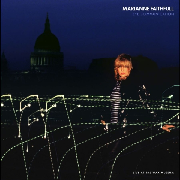 Marianne Faithfull - Eye Communication: Live At The Wax in der Gruppe CD / Kommande / Pop-Rock bei Bengans Skivbutik AB (5694200)