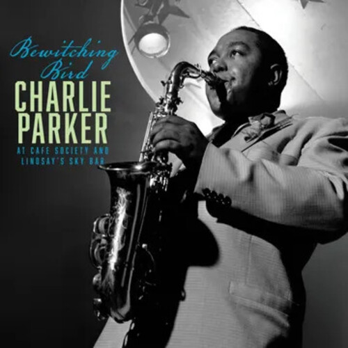 Charlie Parker - Bewitching Bird: Bird At Cafe Society & The Sky Bar (180G) (Rsd) in der Gruppe UNSERE TIPPS / Record Store Day / RSD BF 2026 bei Bengans Skivbutik AB (5694309)