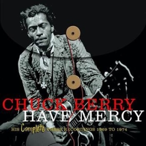 Chuck Berry - Have Mercy - Compl Chess Rec 69-74 in der Gruppe CD / Pop-Rock,Rockabilly bei Bengans Skivbutik AB (569479)