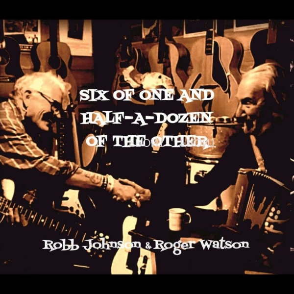 Robb Johnson & Roger Watson - Six Of One And Half A Dozen Of The in der Gruppe CD / Kommande / World Music bei Bengans Skivbutik AB (5695695)