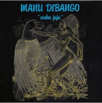 Manu Dibango - Waka Juju (Repress) in der Gruppe VINYL / Bestseller bei Bengans Skivbutik AB (5696915)