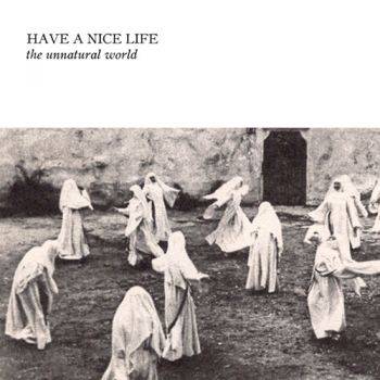 Have A Nice Life - The Unnatural World in der Gruppe CD / Bestseller bei Bengans Skivbutik AB (5696916)